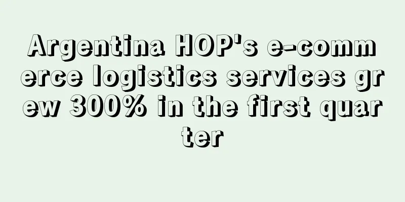 Argentina HOP's e-commerce logistics services grew 300% in the first quarter