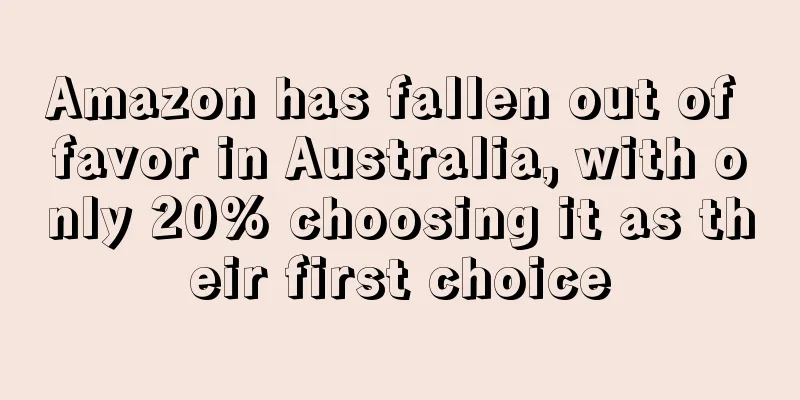 Amazon has fallen out of favor in Australia, with only 20% choosing it as their first choice