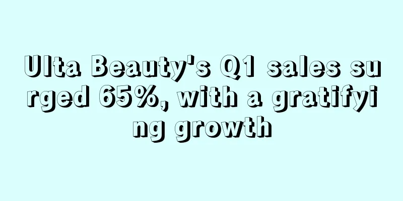 Ulta Beauty's Q1 sales surged 65%, with a gratifying growth