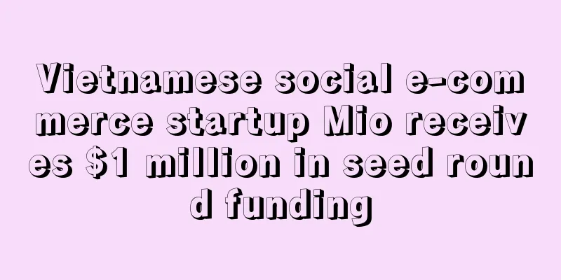 Vietnamese social e-commerce startup Mio receives $1 million in seed round funding