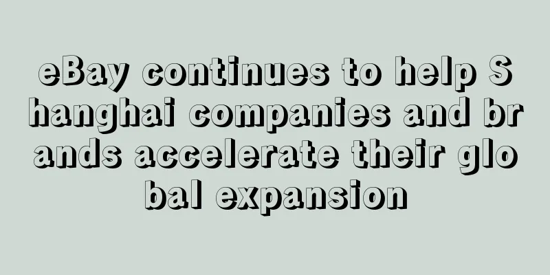 eBay continues to help Shanghai companies and brands accelerate their global expansion