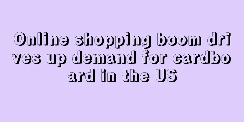 Online shopping boom drives up demand for cardboard in the US