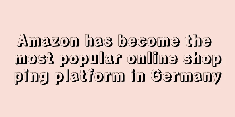 Amazon has become the most popular online shopping platform in Germany