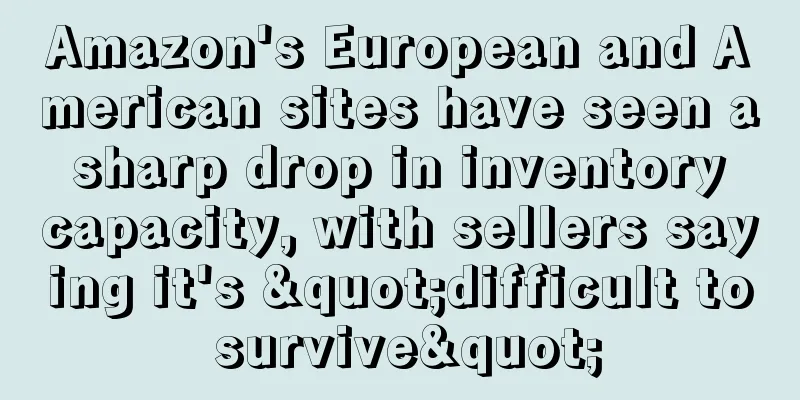 Amazon's European and American sites have seen a sharp drop in inventory capacity, with sellers saying it's "difficult to survive"