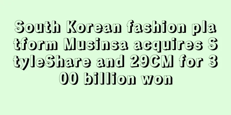 South Korean fashion platform Musinsa acquires StyleShare and 29CM for 300 billion won