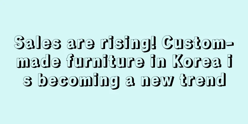 Sales are rising! Custom-made furniture in Korea is becoming a new trend
