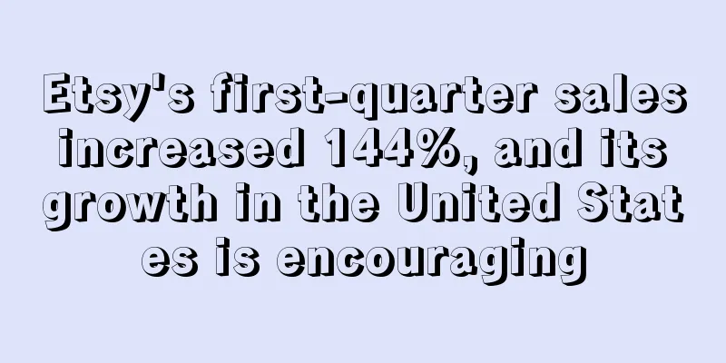 Etsy's first-quarter sales increased 144%, and its growth in the United States is encouraging