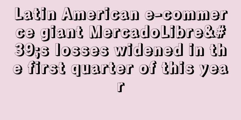 Latin American e-commerce giant MercadoLibre's losses widened in the first quarter of this year
