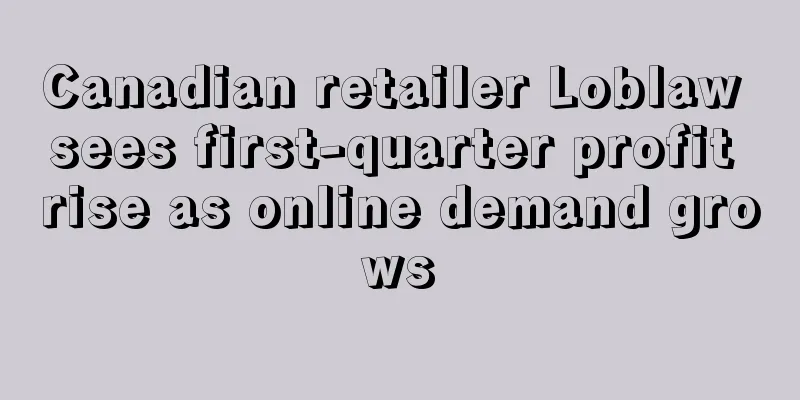 Canadian retailer Loblaw sees first-quarter profit rise as online demand grows