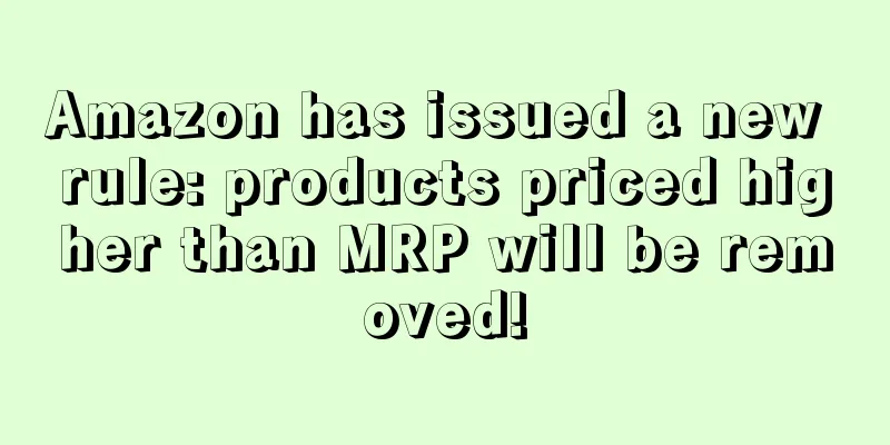 Amazon has issued a new rule: products priced higher than MRP will be removed!