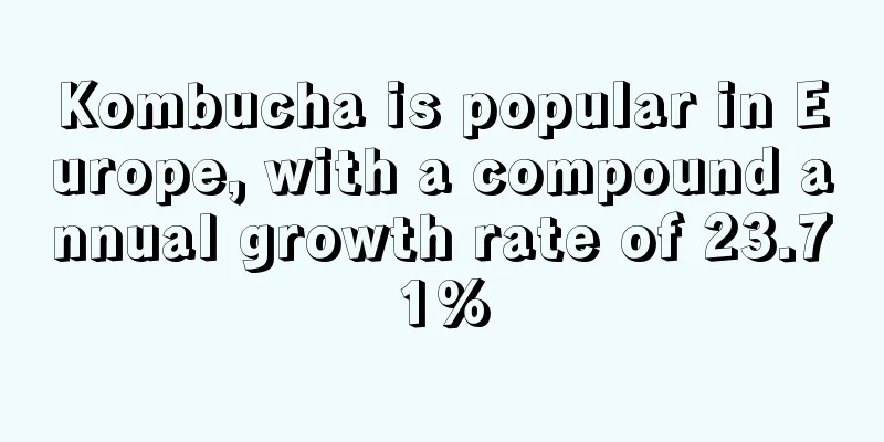 Kombucha is popular in Europe, with a compound annual growth rate of 23.71%