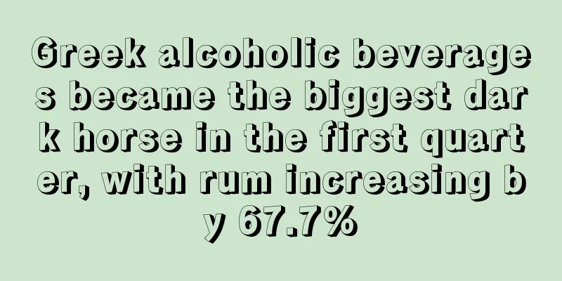 Greek alcoholic beverages became the biggest dark horse in the first quarter, with rum increasing by 67.7%