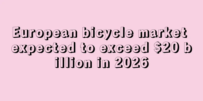 European bicycle market expected to exceed $20 billion in 2026