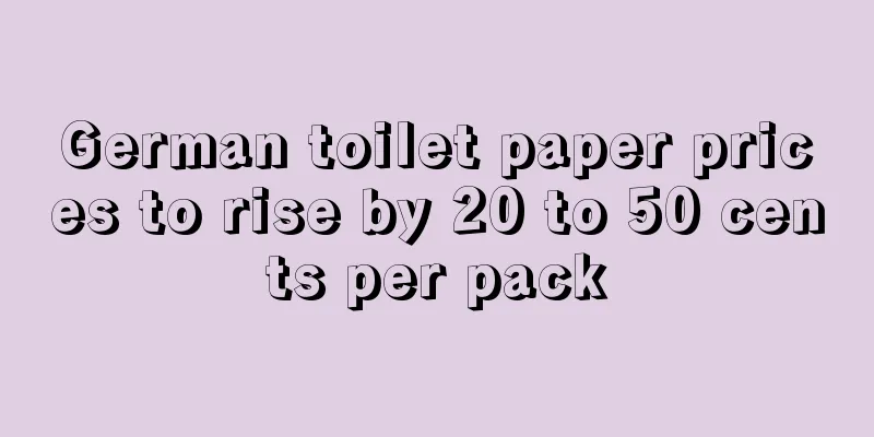 German toilet paper prices to rise by 20 to 50 cents per pack