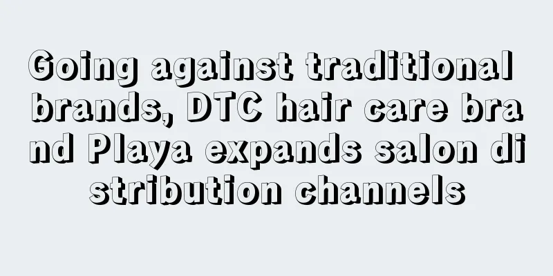 Going against traditional brands, DTC hair care brand Playa expands salon distribution channels