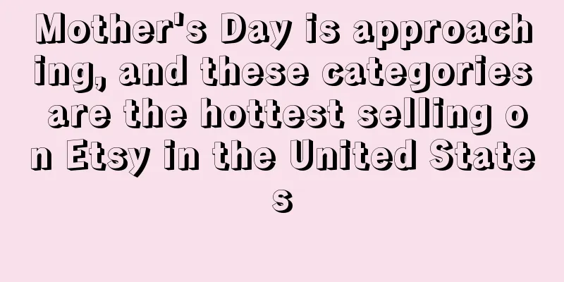 Mother's Day is approaching, and these categories are the hottest selling on Etsy in the United States
