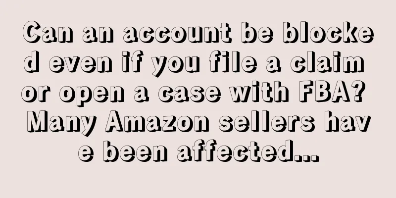 Can an account be blocked even if you file a claim or open a case with FBA? Many Amazon sellers have been affected...