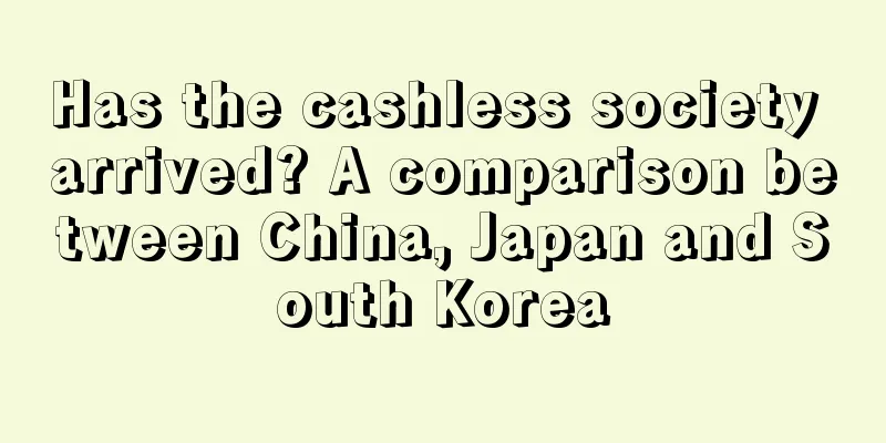 Has the cashless society arrived? A comparison between China, Japan and South Korea