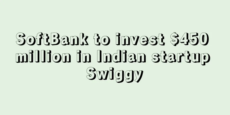 SoftBank to invest $450 million in Indian startup Swiggy
