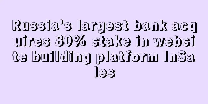 Russia's largest bank acquires 80% stake in website building platform InSales