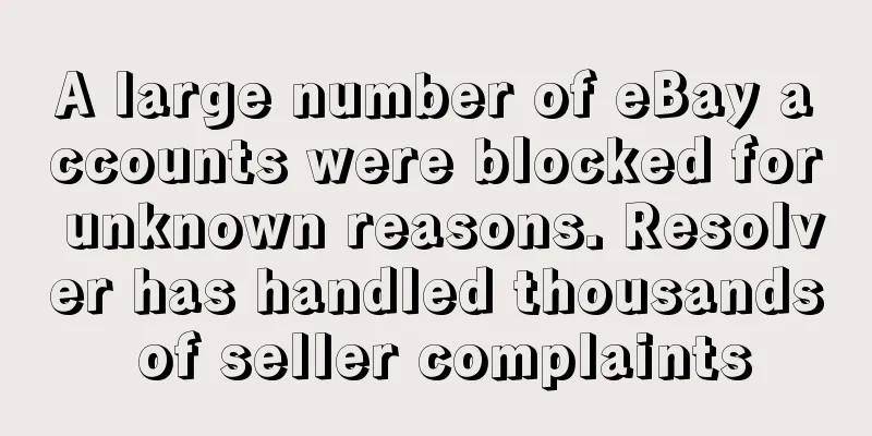 A large number of eBay accounts were blocked for unknown reasons. Resolver has handled thousands of seller complaints