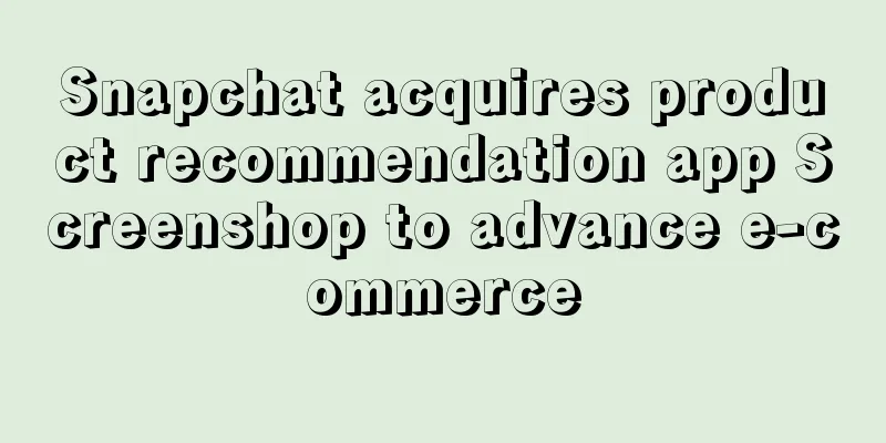 Snapchat acquires product recommendation app Screenshop to advance e-commerce