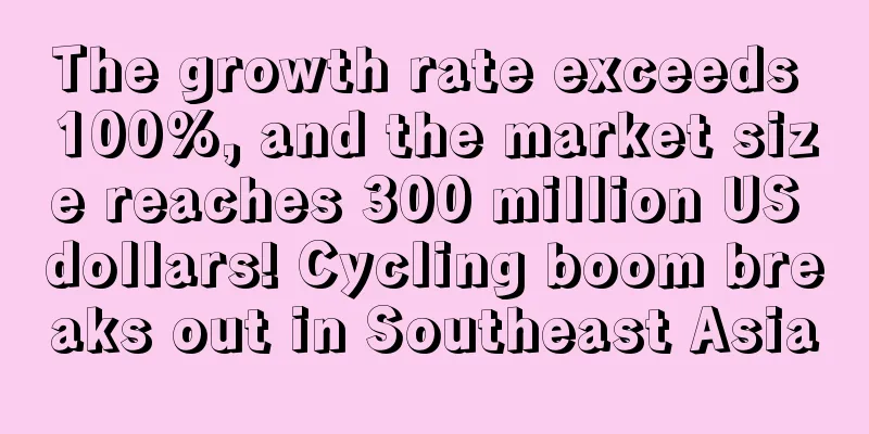 The growth rate exceeds 100%, and the market size reaches 300 million US dollars! Cycling boom breaks out in Southeast Asia