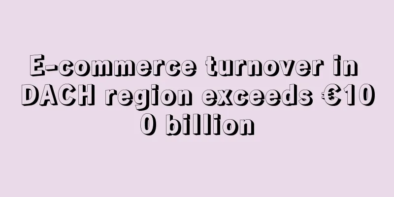 E-commerce turnover in DACH region exceeds €100 billion