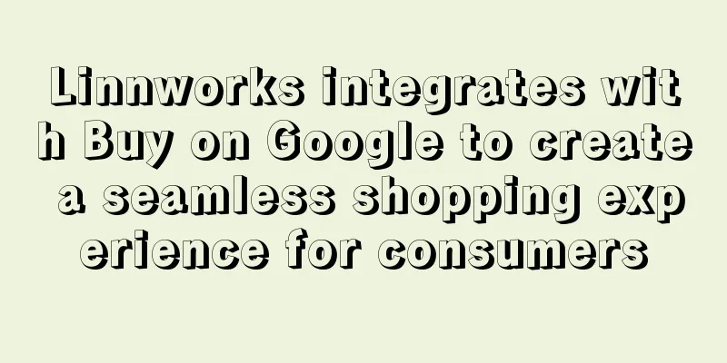 Linnworks integrates with Buy on Google to create a seamless shopping experience for consumers