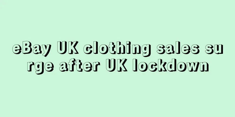 eBay UK clothing sales surge after UK lockdown