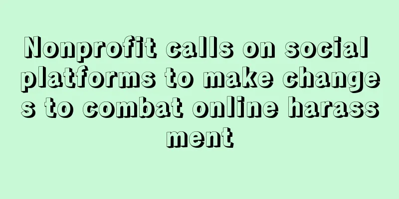 Nonprofit calls on social platforms to make changes to combat online harassment