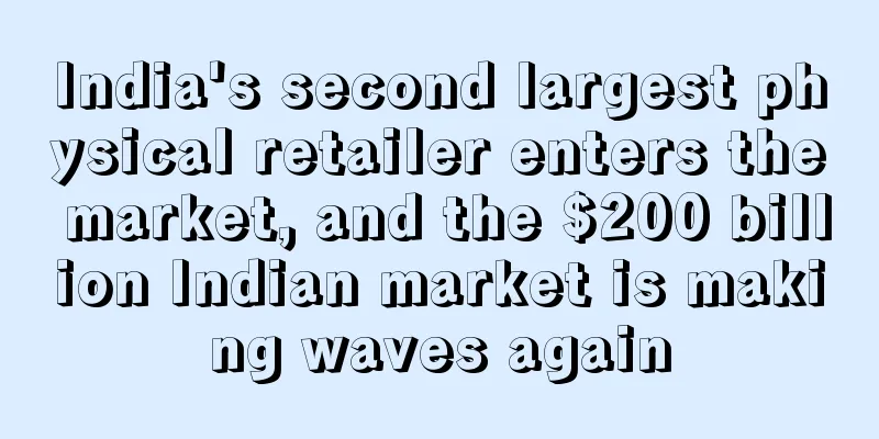 India's second largest physical retailer enters the market, and the $200 billion Indian market is making waves again