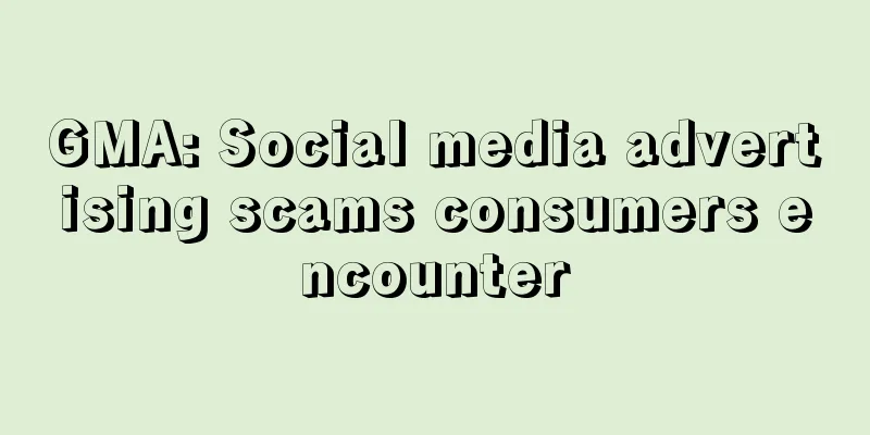 GMA: Social media advertising scams consumers encounter