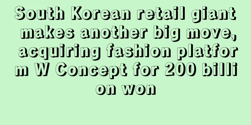 South Korean retail giant makes another big move, acquiring fashion platform W Concept for 200 billion won