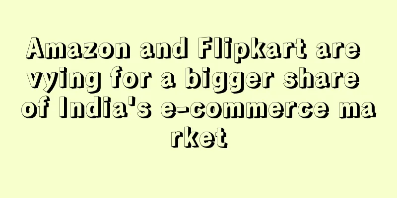 Amazon and Flipkart are vying for a bigger share of India's e-commerce market