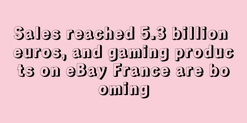 Sales reached 5.3 billion euros, and gaming products on eBay France are booming
