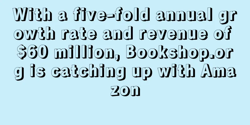 With a five-fold annual growth rate and revenue of $60 million, Bookshop.org is catching up with Amazon