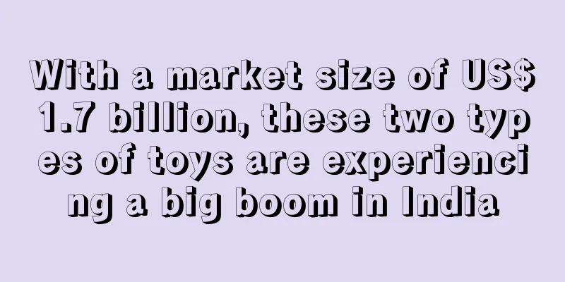 With a market size of US$1.7 billion, these two types of toys are experiencing a big boom in India