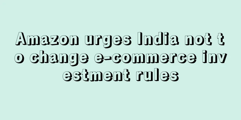 Amazon urges India not to change e-commerce investment rules