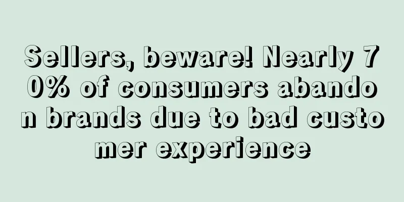Sellers, beware! Nearly 70% of consumers abandon brands due to bad customer experience