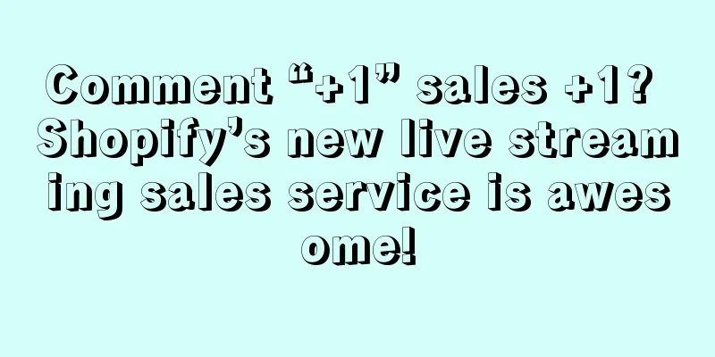 Comment “+1” sales +1? Shopify’s new live streaming sales service is awesome!