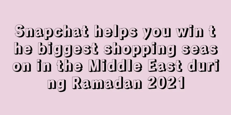 Snapchat helps you win the biggest shopping season in the Middle East during Ramadan 2021