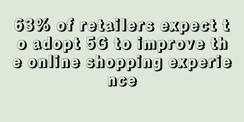 63% of retailers expect to adopt 5G to improve the online shopping experience