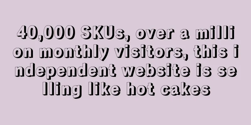 40,000 SKUs, over a million monthly visitors, this independent website is selling like hot cakes