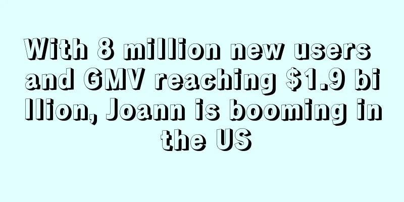 With 8 million new users and GMV reaching $1.9 billion, Joann is booming in the US