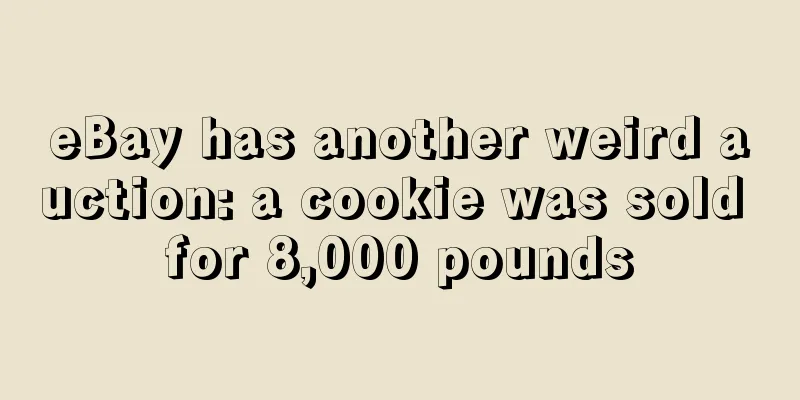 eBay has another weird auction: a cookie was sold for 8,000 pounds