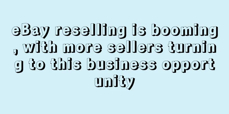 eBay reselling is booming, with more sellers turning to this business opportunity