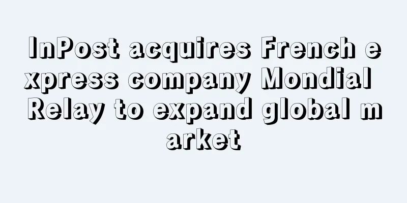 InPost acquires French express company Mondial Relay to expand global market