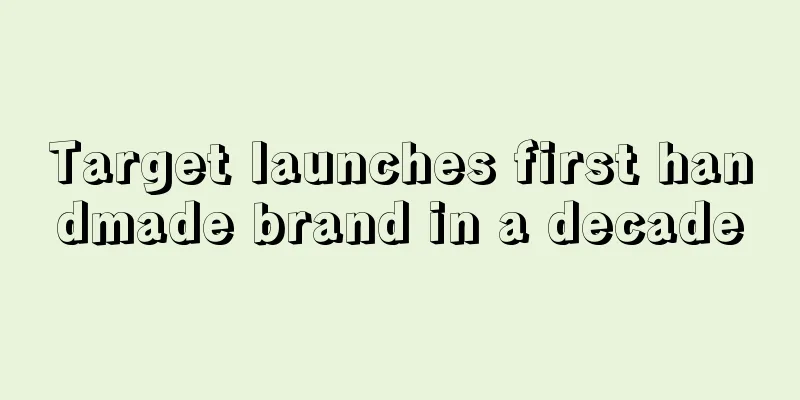 Target launches first handmade brand in a decade