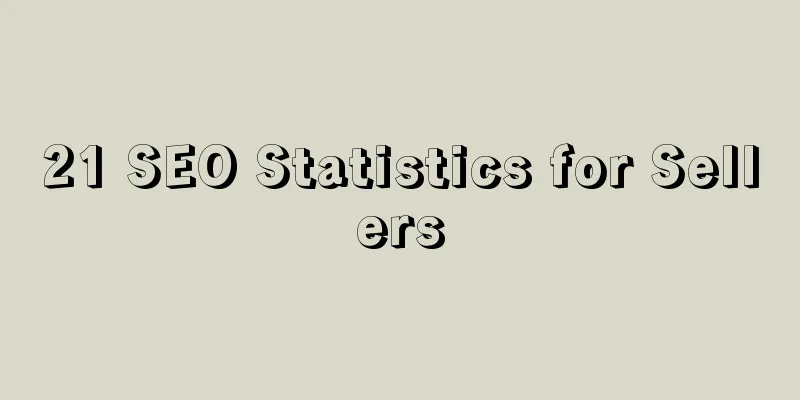 21 SEO Statistics for Sellers
